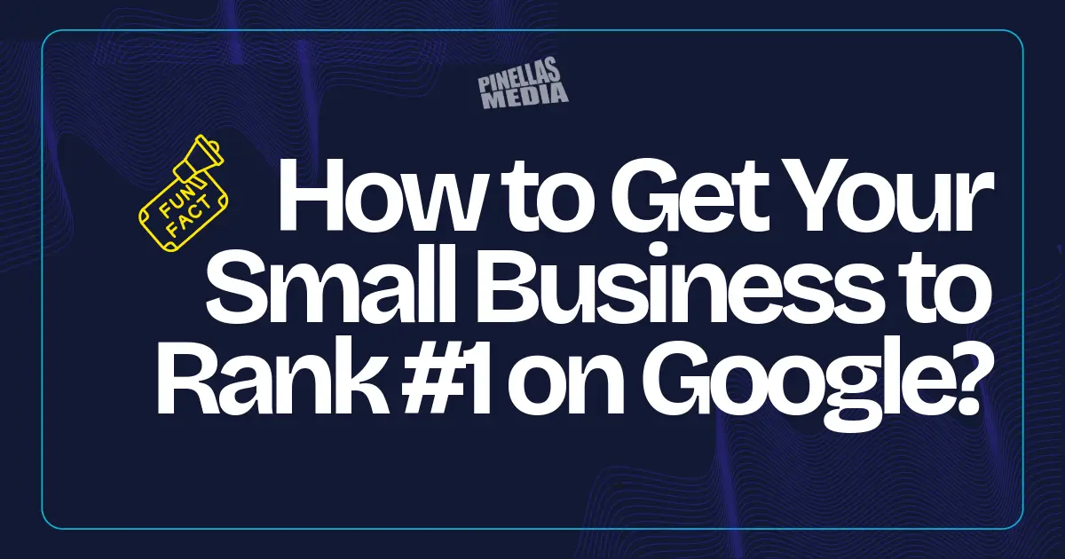 How to get your small business to rank number one on Google in 2026